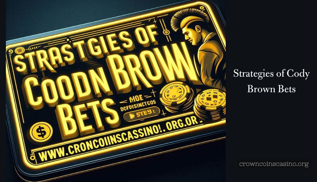 Strategies of Cody Brown Bets