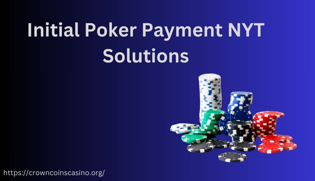 initial poker payment nyt